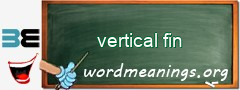 WordMeaning blackboard for vertical fin